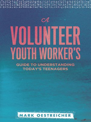 cover image of A Volunteer Youth Worker's Guide to Understanding Today's Teenagers